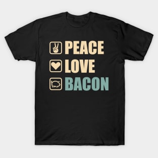 Peace Love Bacon - Funny Bacon Lovers Gift T-Shirt